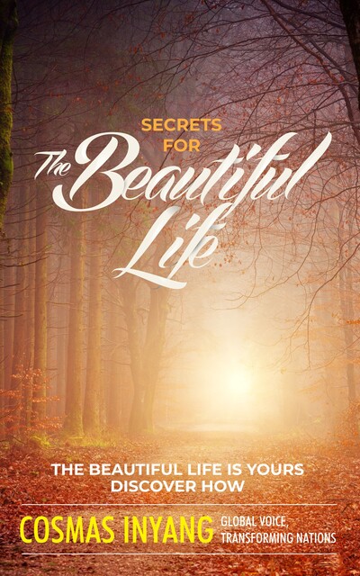 Secrets For The Beautiful Life, Cosmas Inyang