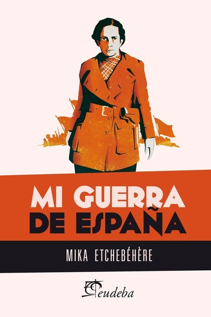Mi guerra de España, Mika Etchebéhère