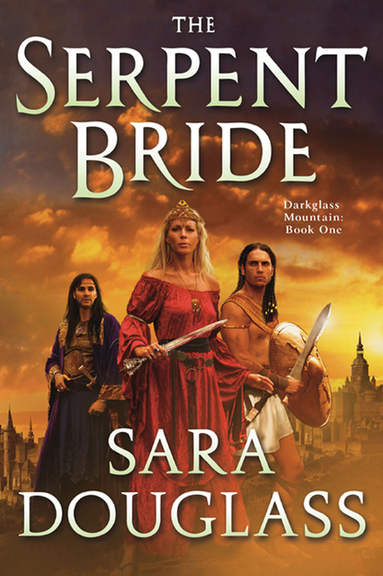 The Serpent Bride, Sara Douglass