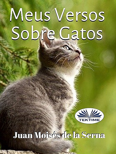 Meus Versos Sobre Gatos, Juan Moisés De La Serna