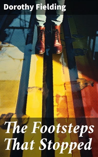 The Footsteps That Stopped, Dorothy Fielding