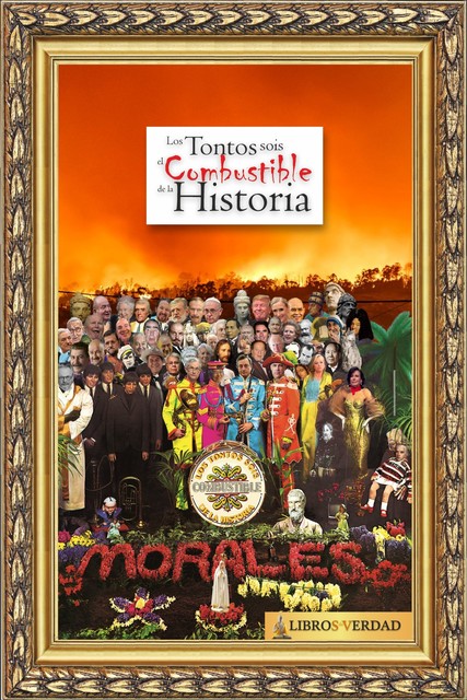 Los Tontos sois el Combustible de la Historia, Tomás Morales y Durán