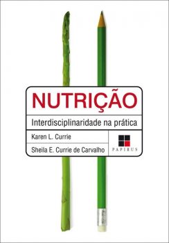 Nutrição, Karen L. Currie, Sheila Elizabeth Currie de Carvalho