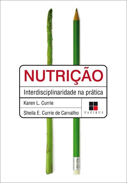 Nutrição, Karen L. Currie, Sheila Elizabeth Currie de Carvalho