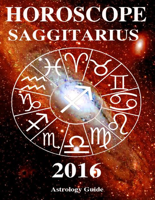 Horoscope 2016 – Saggitarius, Astrology Guide