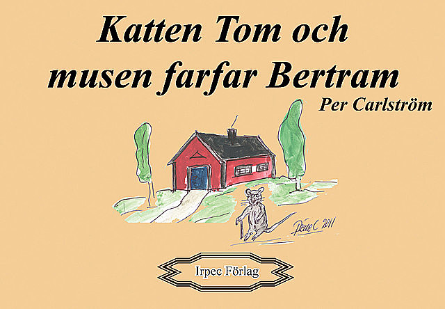 Katten Tom och musen farfar Bertram, Per Carlström