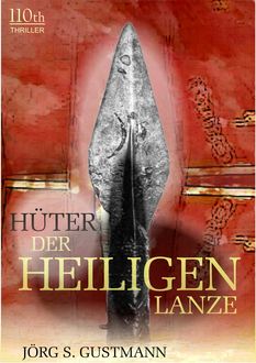 Hüter der heiligen Lanze, Jörg S. Gustmann
