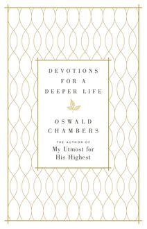 Devotions for a Deeper Life, Oswald Chambers