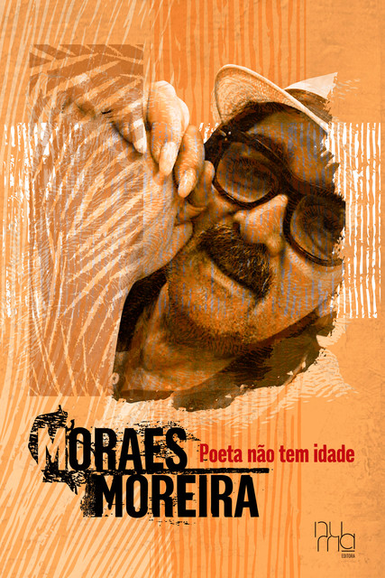 Poeta não tem idade, Moraes Moreira