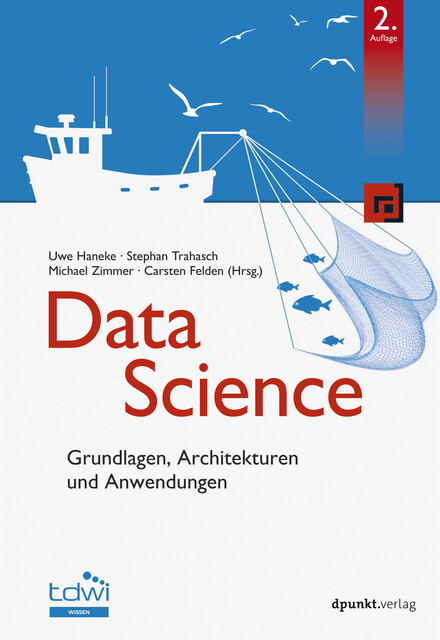 Data Science, Carsten Felden, Michael Zimmer, Stephan Trahasch, Uwe Haneke