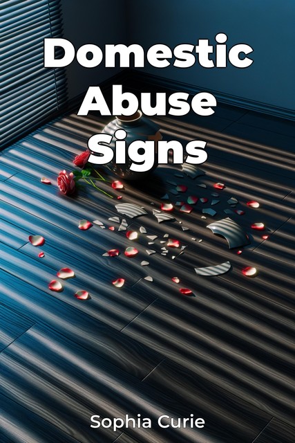 Domestic Abuse Signs, Sophia Curie