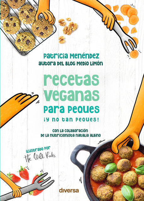 Recetas veganas para peques ¡y no tan peques, Patricia Menéndez