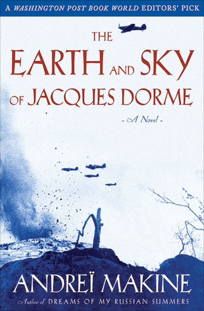 The Earth And Sky Of Jacques Dorme, Andrei Makine