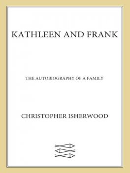 Kathleen and Frank, Christopher Isherwood