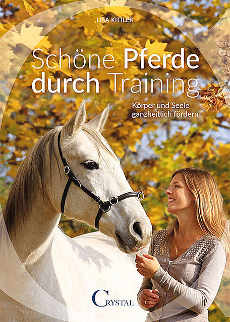 Schöne Pferde durch Training, Lisa Kittler