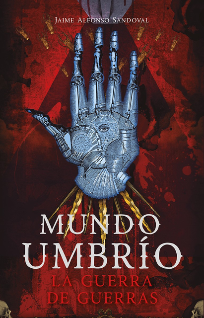 La guerra de guerras (Mundo Umbrío 4), Jaime Alfonso Sandoval