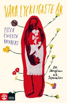 Våra lyckligaste år, Ester Roxberg