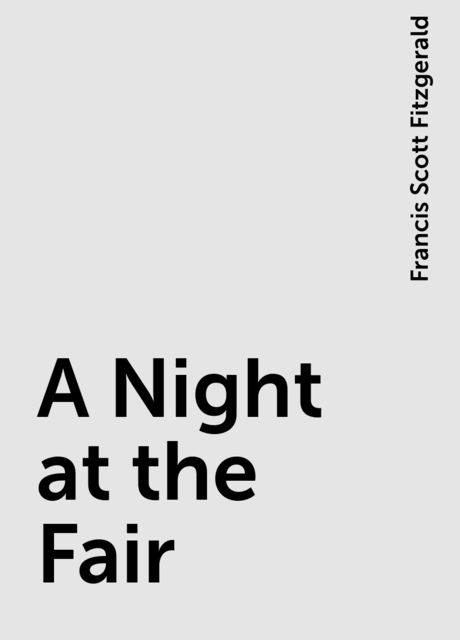 A Night at the Fair, Francis Scott Fitzgerald