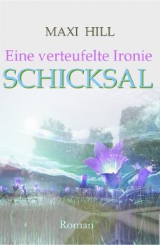 Eine verteufelte Ironie – Schicksal, Maxi Hill