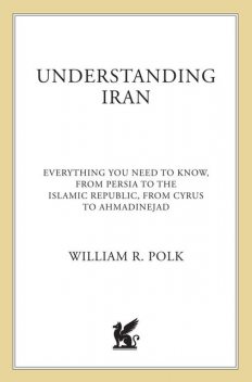 Understanding Iran, William R. Polk