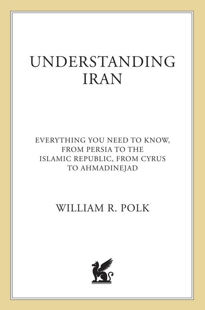 Understanding Iran, William R. Polk