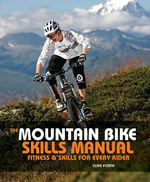 The Mountain Bike Skills Manual, Clive Forth