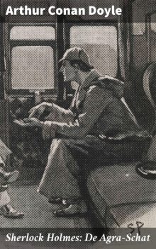 Sherlock Holmes: De Agra-Schat, Arthur Conan Doyle