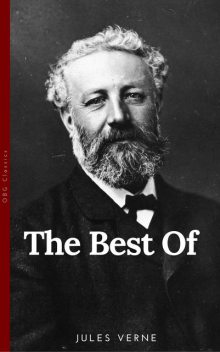 The Best of Jules Verne: Twenty Thousand Leagues Under the Sea, Around the World in Eighty Days, Journey to the Center of the Earth, and The Mysterious Island, Jules Verne