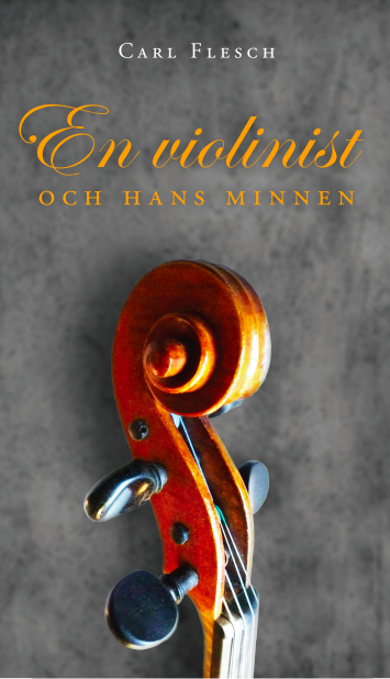 En violinist och hans minnen, Carl Flesch