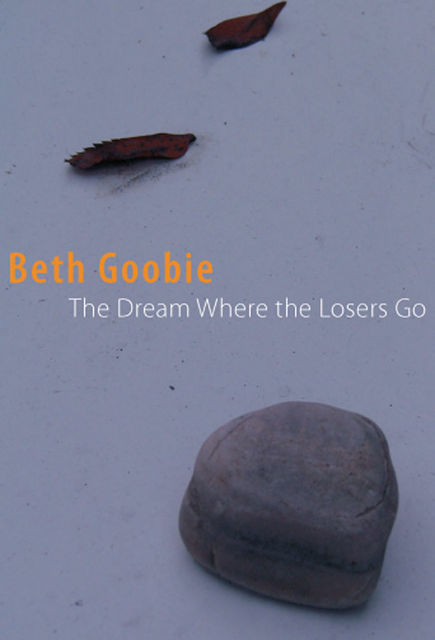 The Dream Where the Losers Go, Beth Goobie