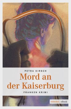 Mord an der Kaiserburg, Petra Kirsch