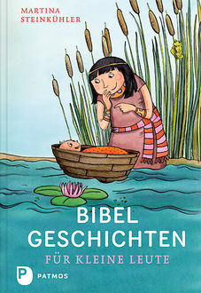 Bibelgeschichten für kleine Leute, Martina Steinkühler