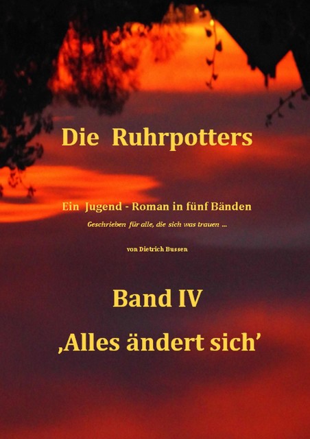 Die Ruhrpotters – Band IV -, Alles ändert sich, Dietrich Bussen