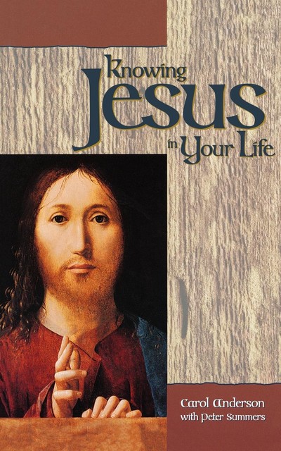 Knowing Jesus in Your Life, Carol Anderson