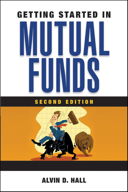 Getting Started in Mutual Funds, Alvin D.Hall