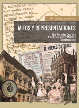 Mitos y representaciones, Lina Mercedes Cruz Lira, Irma Estela Guerra Marquez