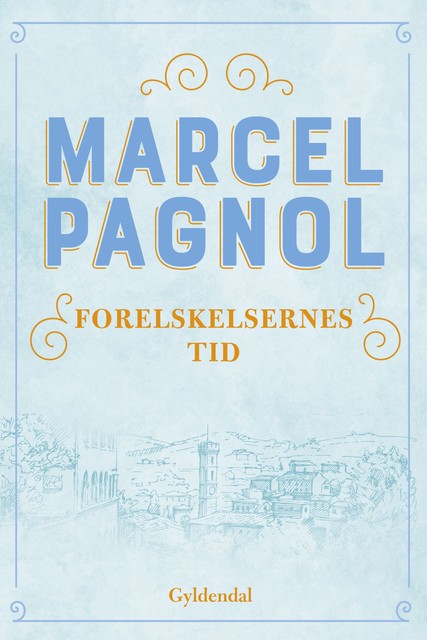 Forelskelsernes tid, Marcel Pagnol