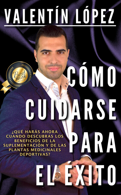 CÓMO CUIDARSE PARA EL ÉXITO, Valentín López