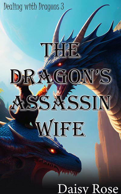 The Dragon's Assassin Wife, Daisy Rose
