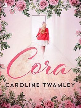 Cora, Caroline Twamley