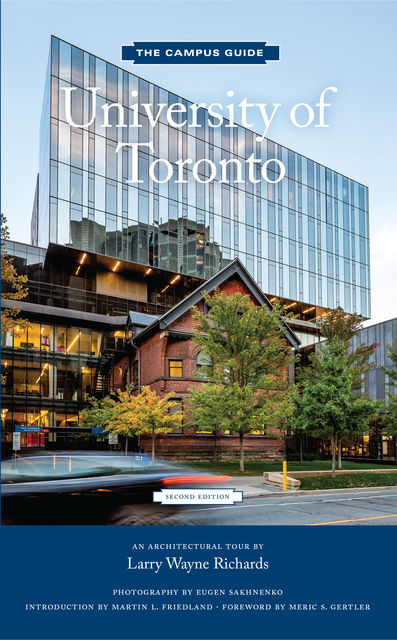 University of Toronto: An Architectural Tour (The Campus Guide) 2nd Edition, Larry Richards