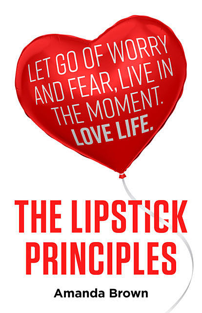 The LIPSTICK Principles, Amanda Brown