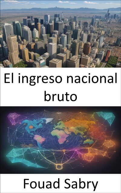 El ingreso nacional bruto, Fouad Sabry