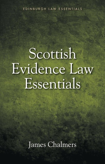 Scottish Evidence Law Essentials, James Chalmers