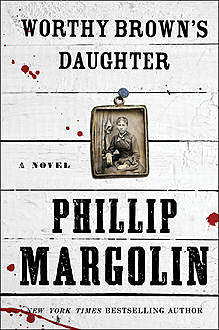 Worthy Brown's Daughter, Phillip Margolin
