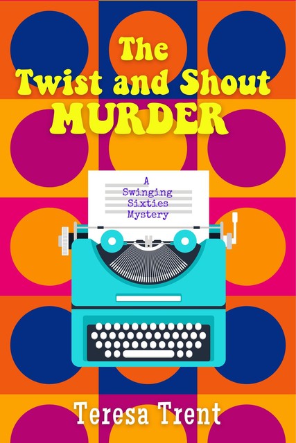 The Twist and Shout Murder, Teresa Trent