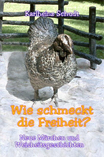 Wie schmeckt die Freiheit, Karlheinz Schudt