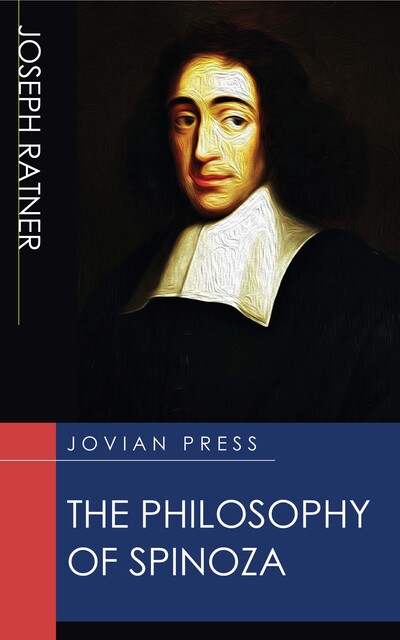 The Philosophy of Spinoza, Joseph Ratner