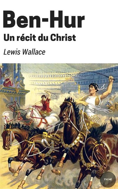 Ben-Hur, Un Récit Du Christ, Lewis Wallace