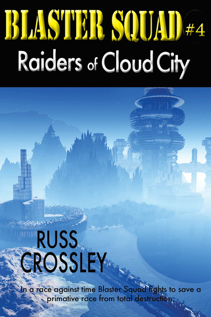 Blaster Squad #4 Raiders of Cloud City, Russ Crossley